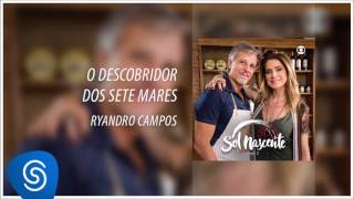 O Descobridor dos Sete Mares  Ryandro Campos Novela Sol Nascente Áudio Oficial [upl. by Leelah]