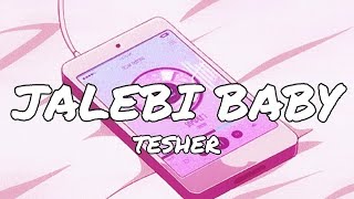 Tesher  Jalebi Baby 𝐬𝐥𝐨𝐰𝐞𝐝  𝐫𝐞𝐯𝐞𝐫𝐛 [upl. by Asylem]