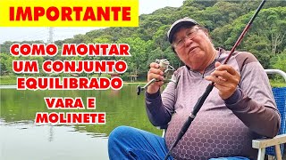 COMO MONTAR UM CONJUNTO EQUILIBRADO  VARA E MOLINETE  NELSON CHIBA  PESQ TAKAMORIS [upl. by Stilu]