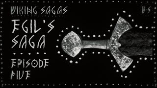 EGILS SAGA 🗡️EPISODE 5 🗡️VIKING HISTORY 🗡️Audiobook with Nordic Dark Ambient Music [upl. by Lemcke838]