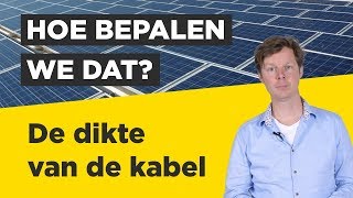 Welke kabels hebben zonnepanelen nodig en hoe wordt de dikte bepaald [upl. by Maxima]