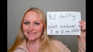 Video 1125 B2 skriftlig ONLINE webinar 8 og 12 mai 2024 [upl. by Ahtelrac]