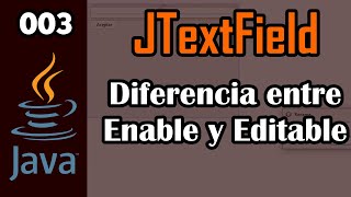 003 Diferencia entre Enabled y Editable  Curso JTextField [upl. by Alleuqram]