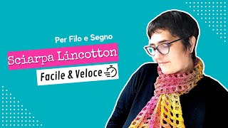 Sciarpa Lincotton  uncinetto facile e veloce [upl. by Aseel]