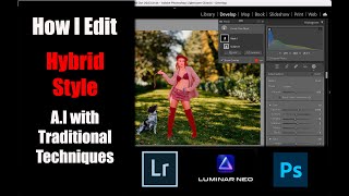 Hybrid Photo Editing Using AI and Traditional Techniques Adobe Lightroom Luminar Neo amp Photoshop [upl. by Nomelihp345]
