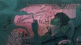 Biggering – The Lorax LyricsLetraEnglishEspañol [upl. by Airak]