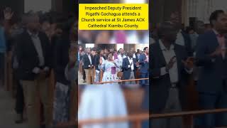 Impeached Deputy President Rigathi Gachagua attends a Church service breakingnews church [upl. by Larcher]