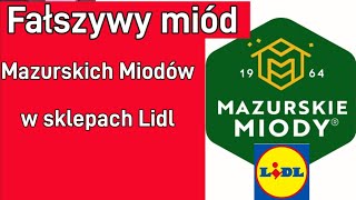 Mazurskie miody fałszywy miód w sieci sklepów Lidl Chiński miód z europejskimi pyłkami [upl. by Aiyot]