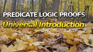 Predicate Logic Proofs Universal Introduction [upl. by Noroj]