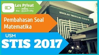 Pembahasan Soal Matematika USM STIS 2017  No 4 sd 6 [upl. by Eitteb]