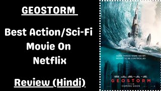 Best ActionSciFi Movie On Netflix  Geostorm  Movie Review [upl. by Inele701]