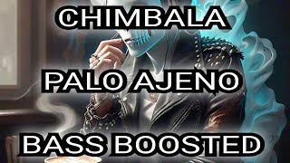 CHIMBALA  PALO AJENO  BASS BOOSTED [upl. by Aitnom]