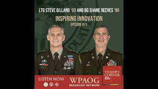 EP71 Inspiring Innovation with LTG Steve Gilland ‘90 and BG Shane Reeves ‘96 [upl. by Anibas]