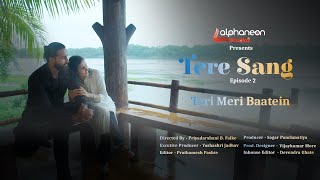 Tere Sang Web Series  Episode 2  Teri Meri Baatein  Alphaneon Studioz  RomCom Web Series [upl. by Sitrik569]