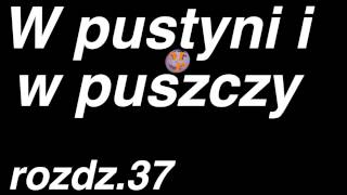 Henryk Sienkiewicz  W pustyni i w puszczy  rozdział 37 z 47  Cały audiobook [upl. by Khalsa440]