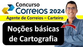 Noções básicas de cartografia para concursos  Concurso Correios 2024  AGENTE DE CORREIOS CARTEIRO [upl. by Mas]