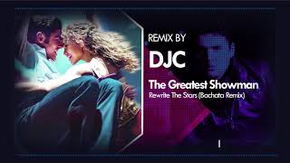 The Greatest Showman  Rewrite The Stars Bachata Version DJC [upl. by Asseniv]