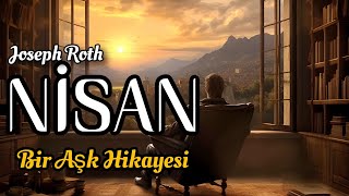 NİSANBir Aşk HikayesiJoseph RothSesli KitapSesli ÖyküHikayelerSesli Kitap Evi [upl. by Nevek]