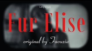 Fur Elise  Faouzia Cover by Loysius [upl. by Tteve]