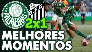 PALMEIRAS 2 X 1 SANTOS  MELHORES MOMENTOS  CAMPEONATO PAULISTA 2024 [upl. by Meneau]