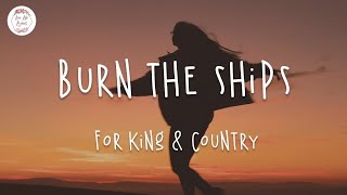 Burn the Ships  For King amp Country Lyric Video [upl. by Noivax]