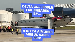 Delta Air Lines A350 Shears Off Tail Of Delta Connection CRJ900LR in Atlanta Ground Accident [upl. by Atela]