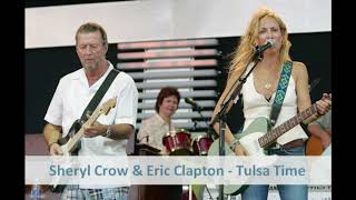 Sheryl Crow amp Eric Clapton  Tulsa Time [upl. by Nylesaj446]