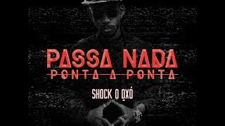 Shock O Qxó  Passa Nada quotPonta a Pontaquot Audio [upl. by Darla]