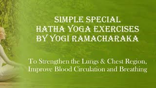 Hatha Yoga Exercises of Yogi Ramacharaka to Strengthen Lungs Improve Blood Circulation amp Breathing [upl. by Samuela]