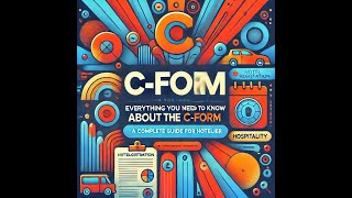 EVERYTHING YOU NEED TO KNOW ABOUT THE CFORM A COMPLETE GUIDE FOR HOTELIERS [upl. by Nalloh]