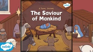 Twinkl Originals  The Saviour of Mankind  Christmas Read Along Ages 57 [upl. by Ainadi]