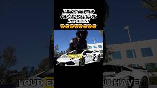 LAMBORGHINI PULLED OVER FOR LOUD EXHAUST carsofyoutube automobile lamborghini [upl. by Theresita309]