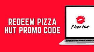 How To Redeem Pizza Hut Promo Code 2024 FULL GUIDE [upl. by Shiekh]