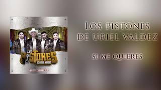 Los Pistones De Uriel ValdezSi Me Quieres En Vivo [upl. by Snebur]