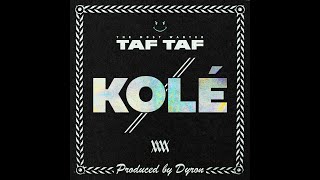 TAF TAF  KOLÉ Prod by Dyron THE MOST WANTED [upl. by Letnuahc]