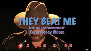 KEVIN BLOODY WILSON  They Beat Me [upl. by Fried]