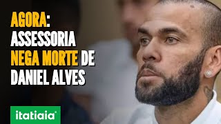 ASSESSORIA DE DANIEL ALVES NEGA A MORTE DO EXJOGADOR [upl. by Wylma]