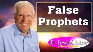 Erwin Lutzer Sermons August 2022  False Prophets [upl. by Emorej]