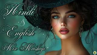 Hindi amp English Mix Mashup Songs🍹Feel and Enjoy Top Hit ChillOut Songs With Me🍹Top Trending Songs [upl. by Riella]