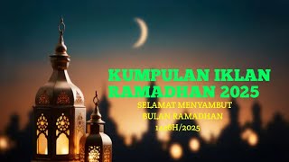 IKLAN RAMADHAN 2025 [upl. by Theresita730]