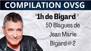 1H DE BIGARD  53 blagues de JeanMarie Bigard dans On va sgêner 2 [upl. by Maressa864]