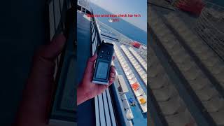 ship wind kese check kar te h ……Merchant navy life [upl. by Annayk]