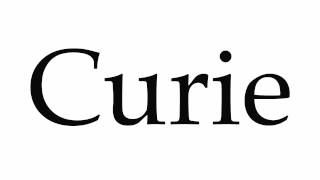 How to Pronounce Curie [upl. by Adi]