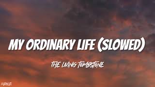 My ordinary life slowed  reverb [upl. by Elvin]