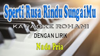 SPERTI RUSA RINDU SUNGAIMU KARAOKE ROHANI NADA PRIA DDO [upl. by Lapides]