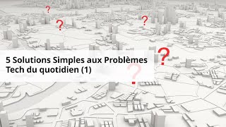 5 Solutions Simples aux Problèmes Tech du quotidien 1 [upl. by Nosreme]