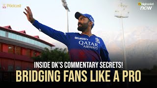 Dinesh Karthik on how a commentator connects audience of different wavelengths  RCB Podcast [upl. by Nahrut474]