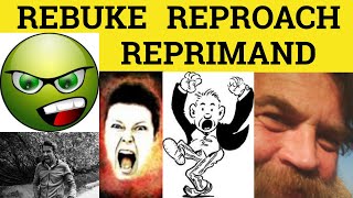 🔵 Reproach or Rebuke or Reprimand or Reprove  Difference Meaning Definition Examples  ESL English [upl. by Ahtamas]