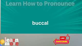 How to Pronounce buccal [upl. by Cully]