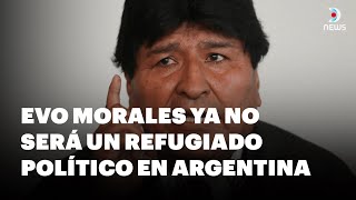 🇧🇴 Evo Morales ya no será un refugiado político en Argentina 🇦🇷  DNews [upl. by Aikcir]